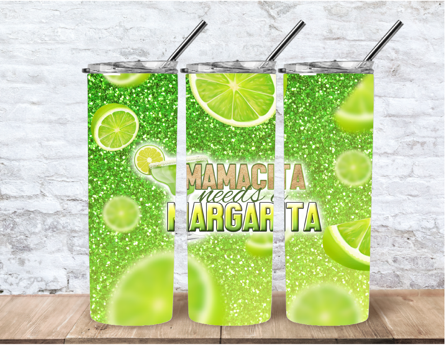 Mamacita needs a Margarita 20 oz tumbler
